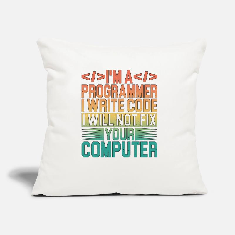 I'm A Programmer I Will Not Fix Your Computer 3 Sofakissen mit Füllung 45 x 45 cm