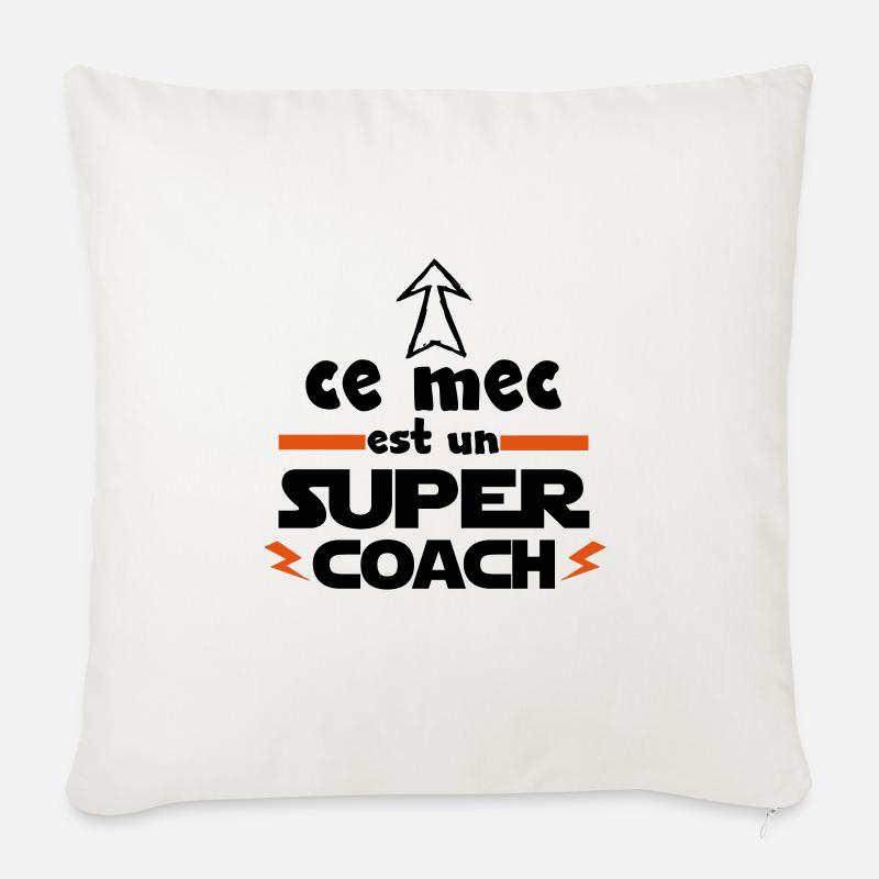 ce mec est un super coach,citation,message - Coussin et housse de 45 x 45 cm - blanc nature