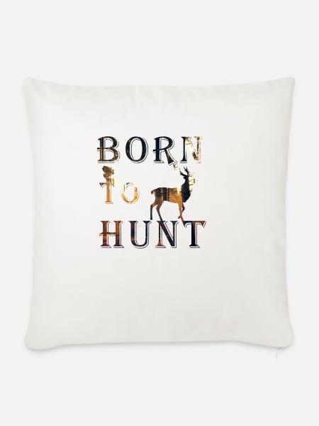 Born to Hunt - Sofakissen mit Füllung 45 x 45 cm - Naturweiß
