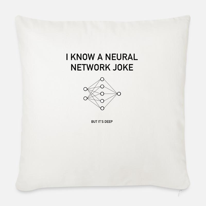 I Know A Neural Network Joke - But It's Deep - Pun - Sofakissen mit Füllung 45 x 45 cm - Naturweiß 