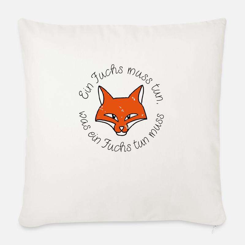 Ein Fuchs muss tun, was ein Fuchs tun muss ... - Sofakissen mit Füllung 45 x 45 cm - Naturweiß 