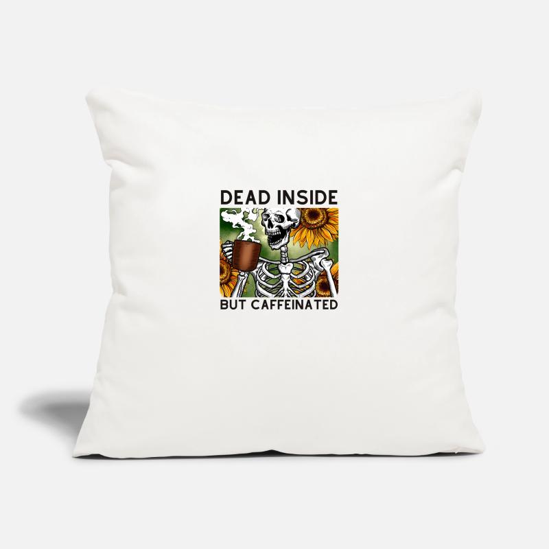 Dead Inside But Caffeinated Sofa pillow with filling 45cm x 45cm