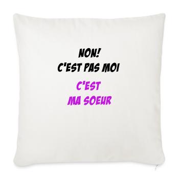 Non! c'est pas moi, c'est ma soeur - Coussin et housse de 45 x 45 cm - blanc nature - Devant