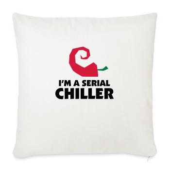 I m a Serial Chiller - Sofa pillow with filling 45cm x 45cm - natural white - Front