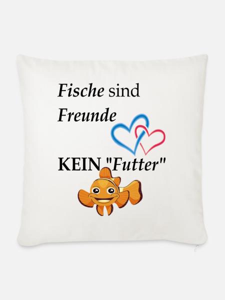 Fische sind Freunde, Kein Futter - Sofakissen mit Füllung 45 x 45 cm - Naturweiß 