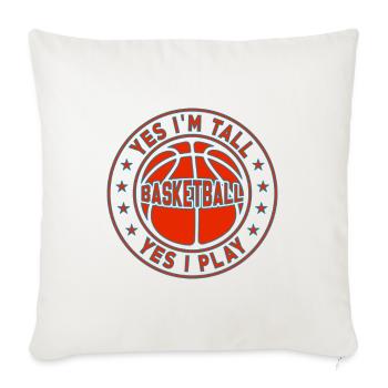 Yes I'm tall and yes I play basketball - Sofa pillow with filling 45cm x 45cm - natural white - Front