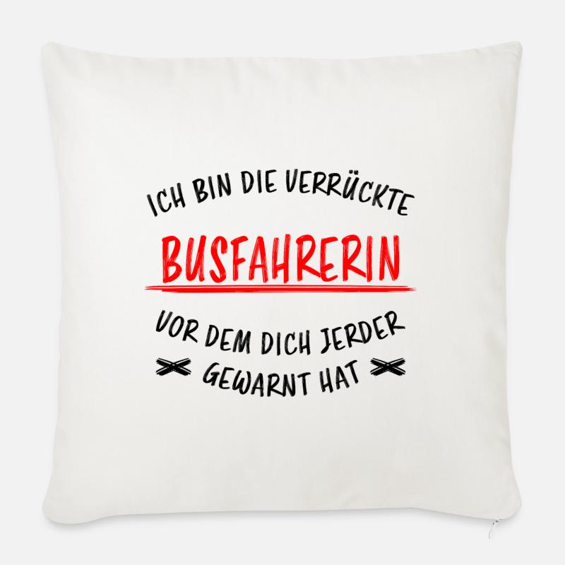 Busfahrerin Lustig Spruch Beruf Linienbus Geschenk - Sofakissen mit Füllung 45 x 45 cm - Naturweiß 