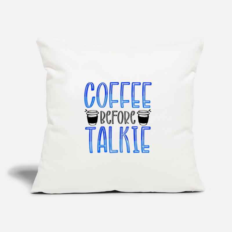 Coffee Drinker Gift Funny Coffee Before Talkie Sofa pillow with filling 45cm x 45cm