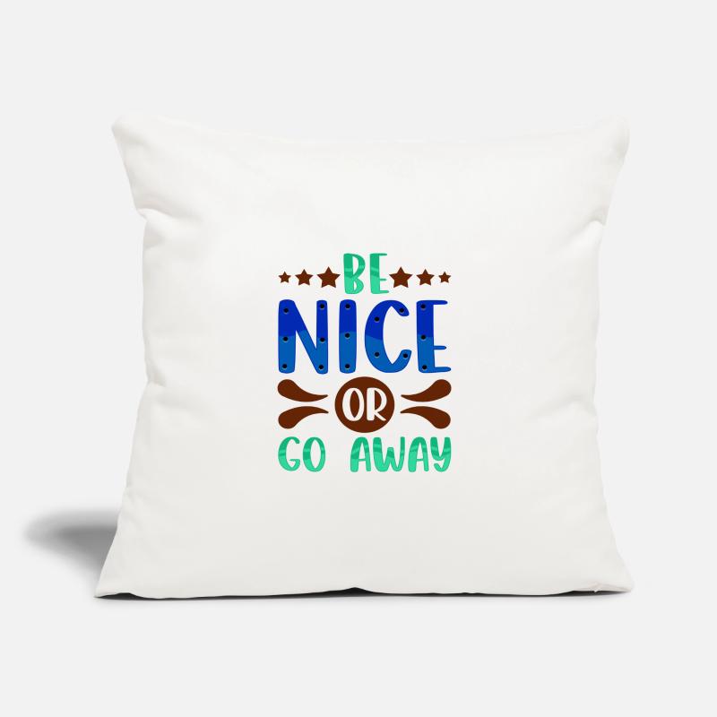 Sarkastisches Geschenk Sei nett oder geh weg Lustiger Sarkasmus Sofakissen mit Füllung 45 x 45 cm