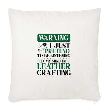 Leather Worker Gift Pretend to Listen Mind on - Sofa pillow with filling 45cm x 45cm - natural white - Front