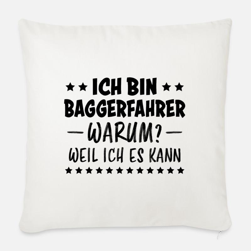 Baggerfahrer Lustiger Spruch Beruf Bagger Geschenk - Sofakissen mit Füllung 45 x 45 cm - Naturweiß 