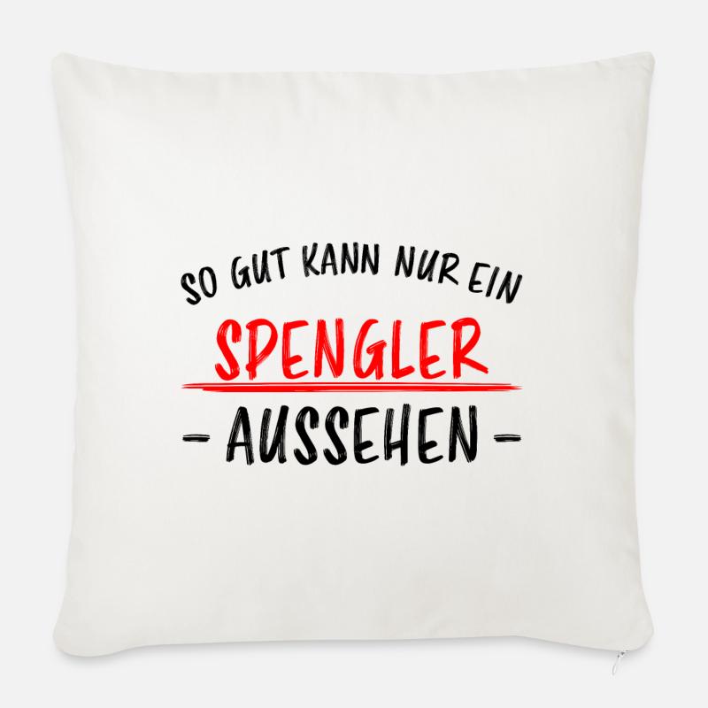 Spengler Beruf Lustiger Spruch Handwerker Geschenk - Sofakissen mit Füllung 45 x 45 cm - Naturweiß 