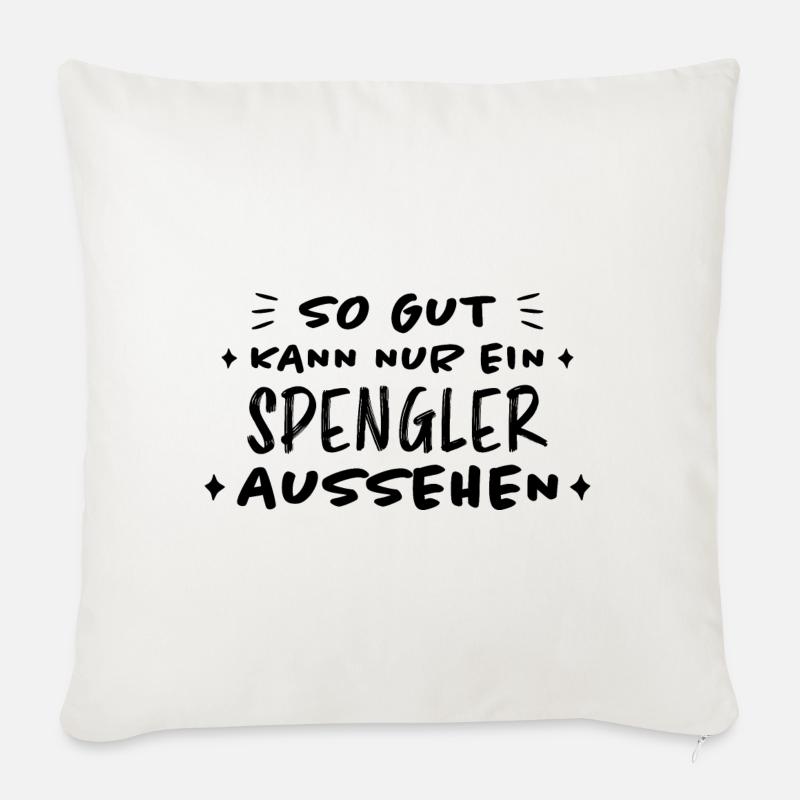 Spengler Beruf Lustiger Spruch Handwerker Geschenk - Sofakissen mit Füllung 45 x 45 cm - Naturweiß 