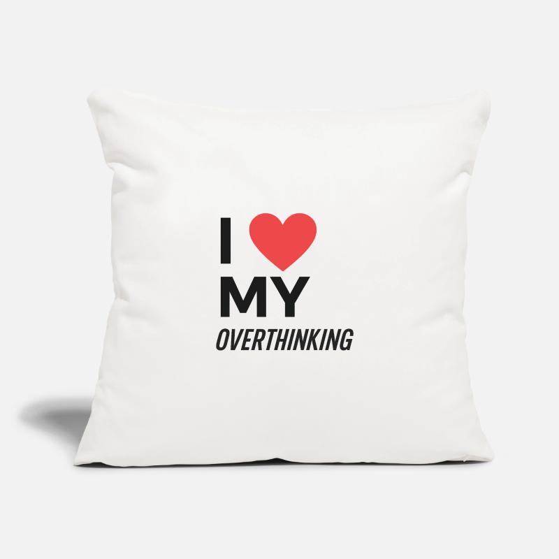 I Love My Overthinking Sofakissen mit Füllung 45 x 45 cm