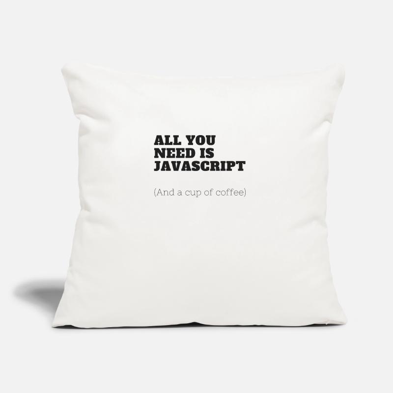 Tout ce que vous avez besoin est JavaScript Coussin et housse de 45 x 45 cm