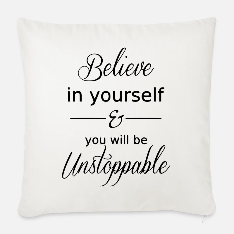 Believe in yourself and you will be Unstoppable  - Sofakissen mit Füllung 45 x 45 cm - Naturweiß 