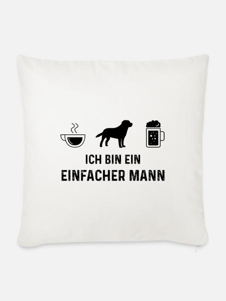 Ich bin ein Einfacher Mann - - Sofakissen mit Füllung 45 x 45 cm - Naturweiß