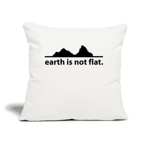 earth is not flat. - Sofakissen mit Füllung 45 x 45 cm