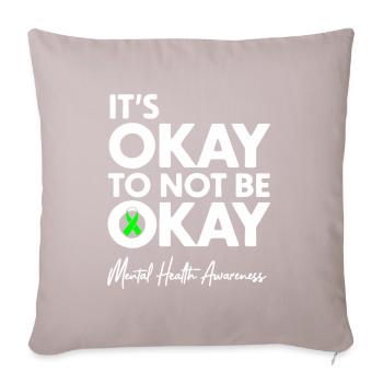 It's Okay to Not Be Okay Mental Health Awareness - Sofa pillow with filling 45cm x 45cm - light taupe - Front