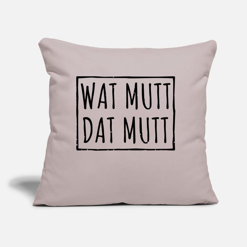 Wat Mutt Dat Mutt Spruch Geschenk Sofakissen mit Füllung 45 x 45 cm