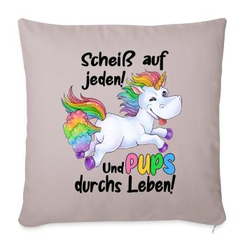 Scheiß auf jeden und Pups durchs Leben - Einhorn - Sofakissen mit Füllung 45 x 45 cm - helles Taupe - Vorne