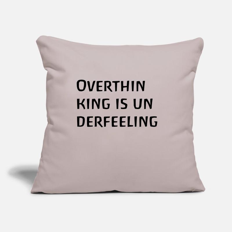 Overthinking is underfeeling, thinking too much brooding Sofa pillow with filling 45cm x 45cm