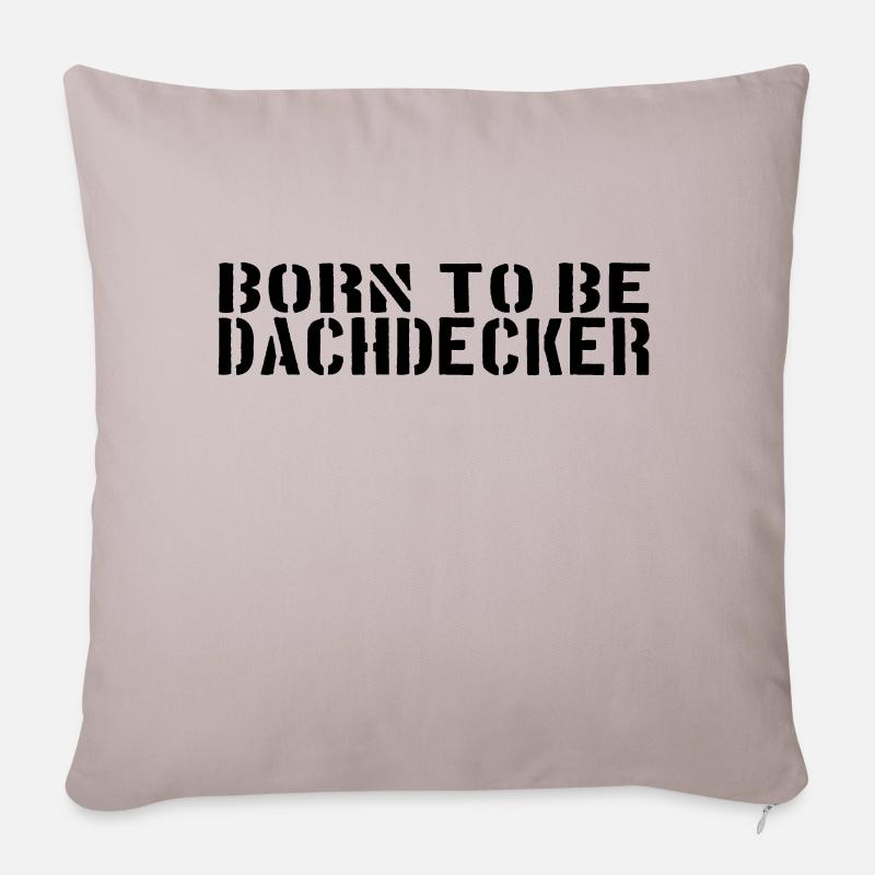 born to be DACHDECKER - Sofakissen mit Füllung 45 x 45 cm - helles Taupe