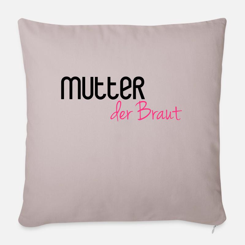 Mutter der Braut - Sofakissen mit Füllung 45 x 45 cm - helles Taupe