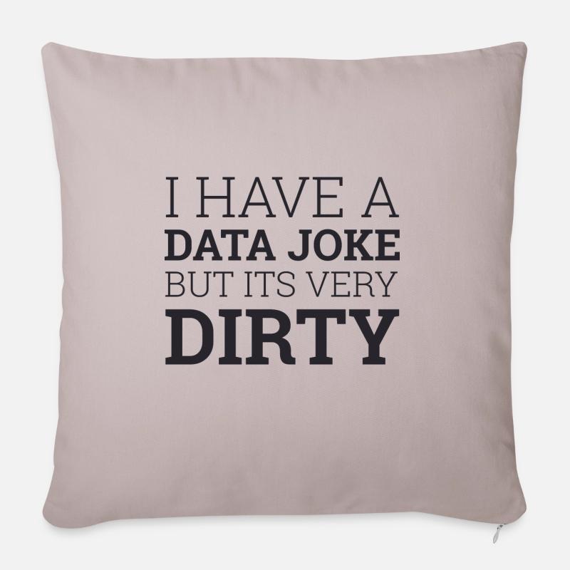 "Data Joke Dirty Data" | Data Scientist - Sofa pillow with filling 45cm x 45cm - light taupe