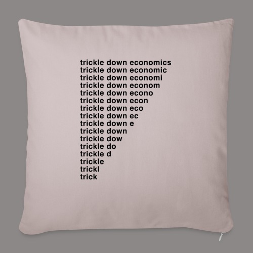 Trickle Down Economics - Sofa pillow with filling 45cm x 45cm