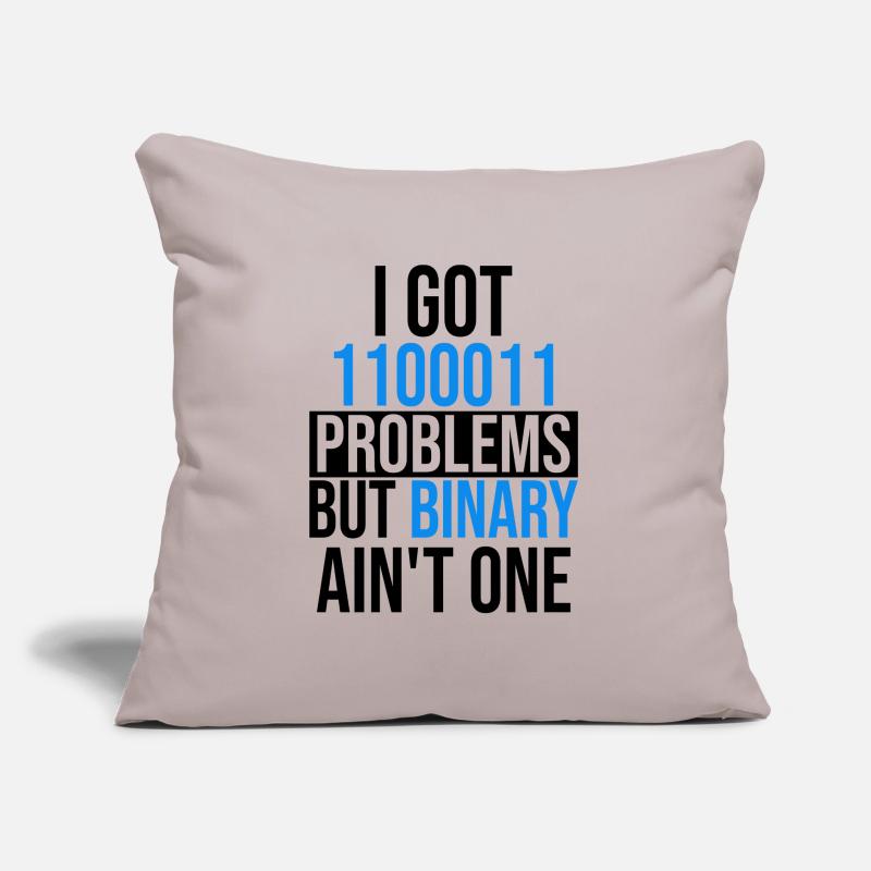 I got 99 problems but binary ain't one Sofakissen mit Füllung 45 x 45 cm