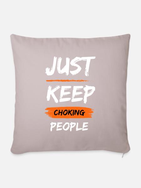 JUST KEEP CHOKING PEOPLE - Sofakissen mit Füllung 45 x 45 cm - helles Taupe