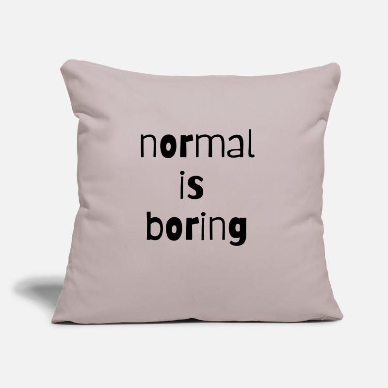 normal is boring normal is boring different Sofa pillow with filling 45cm x 45cm