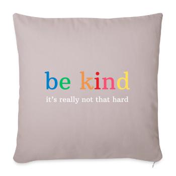 Regenbogen Be kind, it's really not that hard - Sofa pillow with filling 45cm x 45cm - light taupe - Front