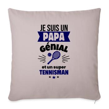 Papa génial & tennisman – idée fête des pères - Coussin et housse de 45 x 45 cm - taupe clair - Devant