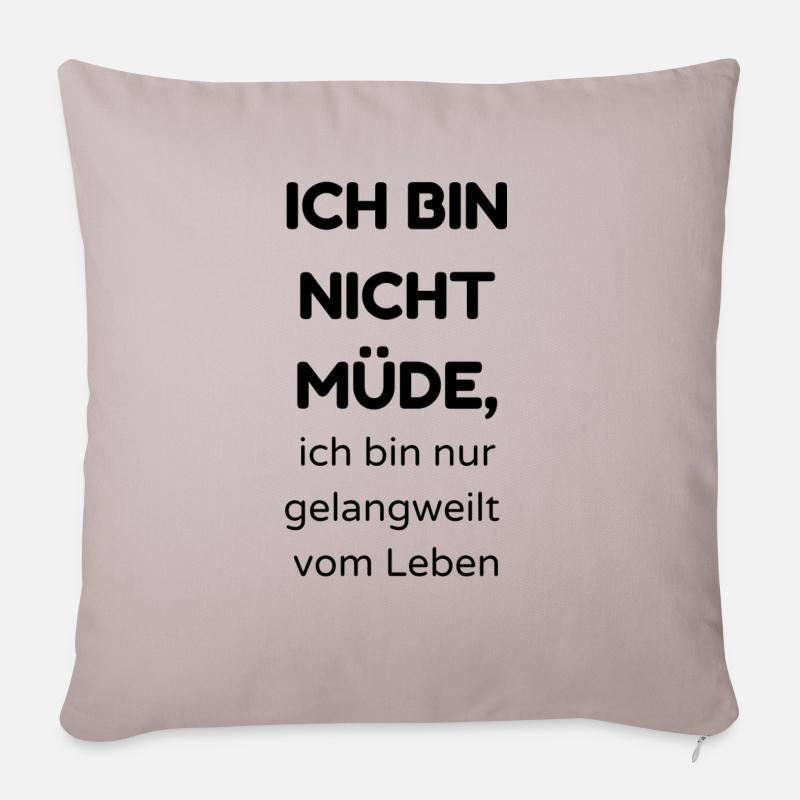 Ich bin nicht müde - Sofakissen mit Füllung 45 x 45 cm - helles Taupe