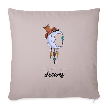 Never stop chasing - dreams, träume, motivation - Sofakissen mit Füllung 45 x 45 cm - helles Taupe - Vorne