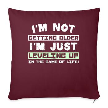 I'm not getting older I'm just leveling up in the - Sofakissen mit Füllung 45 x 45 cm - Burgunderrot - Vorne