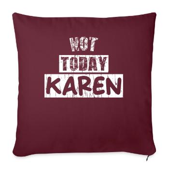 NOT TODAY KAREN - Sofakissen mit Füllung 45 x 45 cm - Burgunderrot - Vorne