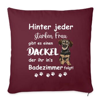 Hinter jedem starken Frauchen steht ein Dackel - Sofakissen mit Füllung 45 x 45 cm - Burgunderrot - Vorne