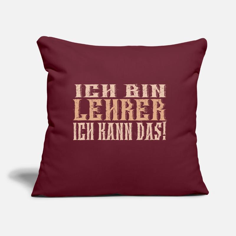 Ich bin Lehrer Sofakissen mit Füllung 45 x 45 cm