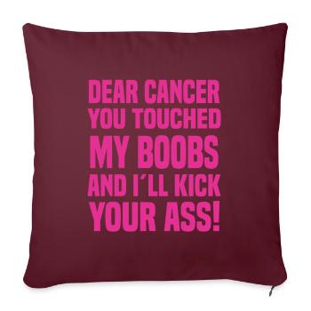 Cher Cancer Tu as touché mes seins Cancer En disant - Coussin et housse de 45 x 45 cm - bordeaux - Devant