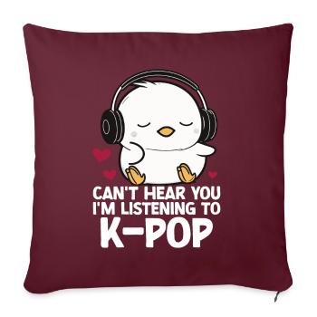 Je ne t’entends pas, j’écoute Kpop Duck K-pop - Coussin et housse de 45 x 45 cm - bordeaux - Devant