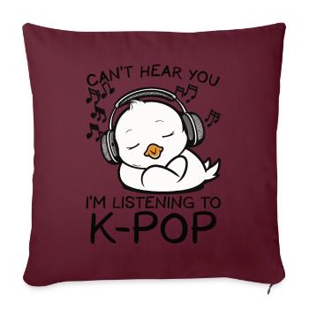 Je ne t’entends pas, j’écoute Kpop Duck K-pop - Coussin et housse de 45 x 45 cm - bordeaux - Devant