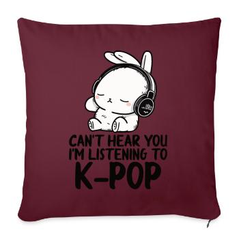 Je ne t’entends pas, j’écoute Kpop Rabbit K-pop - Coussin et housse de 45 x 45 cm - bordeaux - Devant
