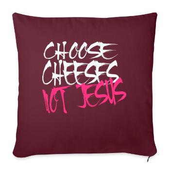 Choisissez des fromages - pas Jésus - Coussin et housse de 45 x 45 cm - bordeaux - Devant
