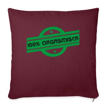 orgasmisch oder organic - Sofakissen mit Füllung 45 x 45 cm - Burgunderrot - Vorne