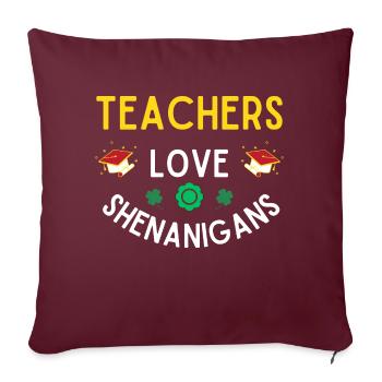 Teachers love shenanigans, st patricks day - Coussin et housse de 45 x 45 cm - bordeaux - Devant