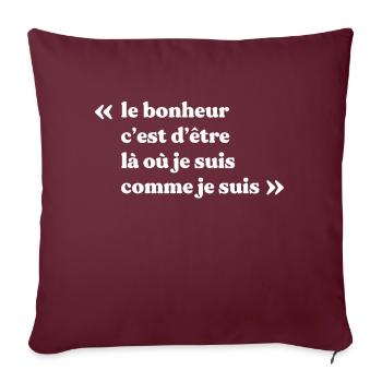 Bonheur bienêtre sophrologie zen humour citation - Coussin et housse de 45 x 45 cm - bordeaux - Devant