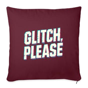 Glitch bitte | Retro Gaming Hacker Vibes - Sofakissen mit Füllung 45 x 45 cm - Burgunderrot - Vorne